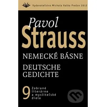 Kniha Nemecké básne / Deutsche Gedichte (9) - Pavol Strauss Vydavateľstvo Michala Vaška