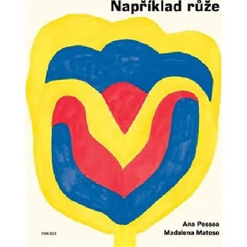 Encyklopedie Například růže - Madalena Matoso