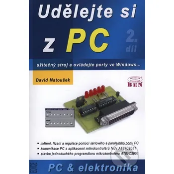 Udělejte si z PC 2 - David Matoušek BEN - technická literatura