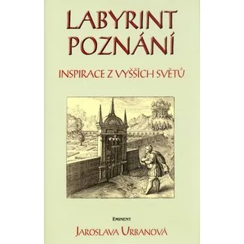 Labyrint poznání - Jaroslava Urbanová
