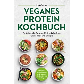 Veganes Protein Kochbuch - Winter, Maya