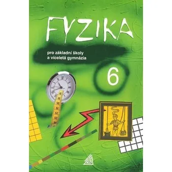 Fyzika 6 pro ZŠ a víceletá gymnázia - Martin Macháček
