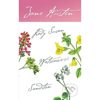 Lady Susan, Watsonovci, Sanditon - Jane Austen Slovart