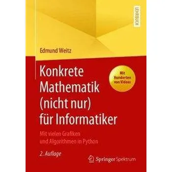 Matematika Konkrete Mathematik (nicht nur) für Informatiker - Weitz, Edmund