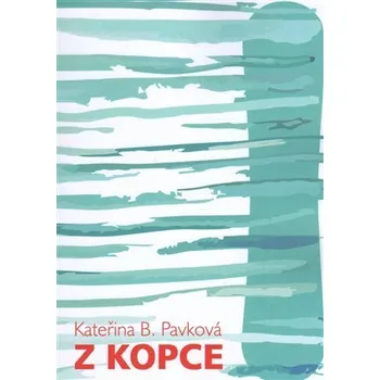 Z kopce - Kateřina B. Pavková