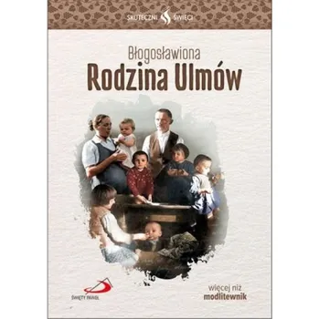 Literární biografie Skuteczni Święci - Błogosławiona Rodzina Ulmów