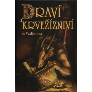 Draví a krvežízniví - Jo Waltonová