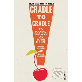 Beletrie pro dospělé Cradle to Cradle - Michael Braungart, William McDonough Vintage
