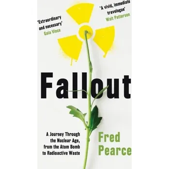 Fallout - Pearce, Fred [EN] (2019, Brožovaná, Granta Books)