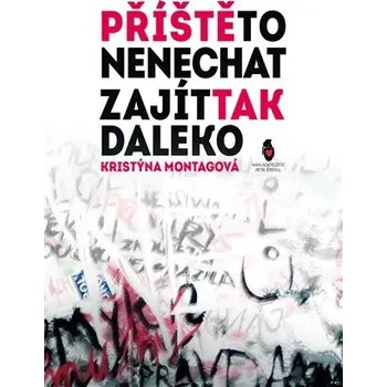 Poezie Příště to nenechat zajít tak daleko - Kristýna Montagová