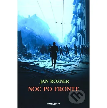 Noc po fronte - Ján Rozner Marenčin PT