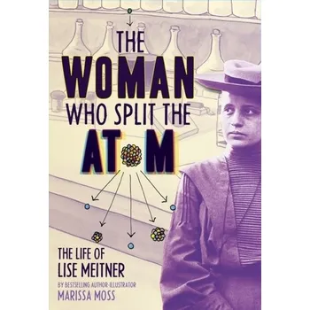 Literární biografie The Woman Who Split the Atom: The Life of Lise Meitner