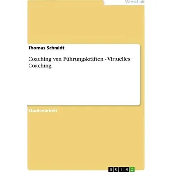 Coaching von Führungskräften - Virtuelles Coaching - Schmidt, Thomas