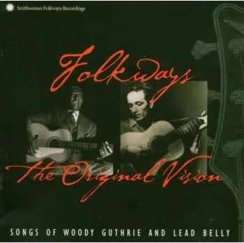 Zahraniční hudba CD Various: Folkways: The Original Vision (Songs Of Woody Guthrie And Lead Belly) 2013