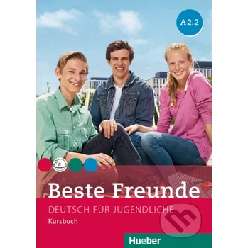 Německý jazyk Beste Freunde A2.2 - Kursbuch - Manuela Georgiakaki, Christiane Seuthe, Elisabeth Graf-Riemann, Anja Schümann Max Hueber Verlag