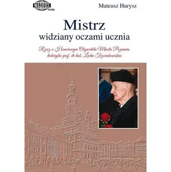 Literární biografie Mistrz widziany oczami ucznia - Mateusz Hurysz