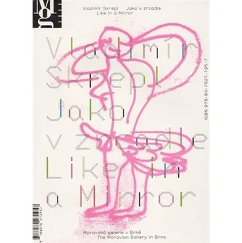 Umění Vladimír Skrepl - Jako v zrcadle - Vladimír Skrepl