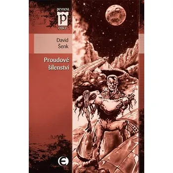 Proudové šílenství (Edice Pevnost) - David Šenk
