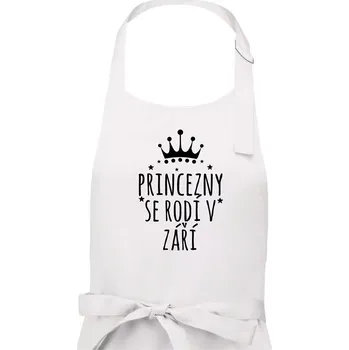 Kuchyňská zástěra Princezny se rodí v září - Dámská zástěra na vaření - Univerzální velikost ( Bílá )