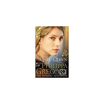 The White Queen - Philippa Gregory HarperCollins