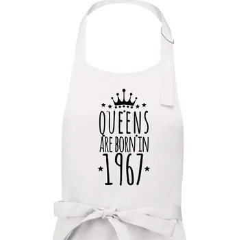 Kuchyňská zástěra Queens are born in 1967 - Dámská zástěra na vaření - Univerzální velikost ( Bílá )