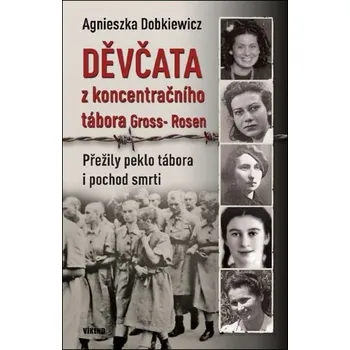 Děvčata z koncentračního tábora Gross-Rosen - Agnieszka Dobkiewicz
