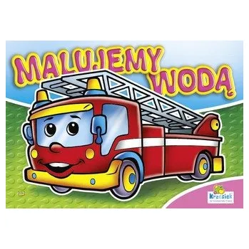 Set školních potřeb Kolorowanka. Malujemy wodą zestaw Dziewczęco-chłopięcy - Straż pożarna (A4, 8 str.) \n Malowanka wodna