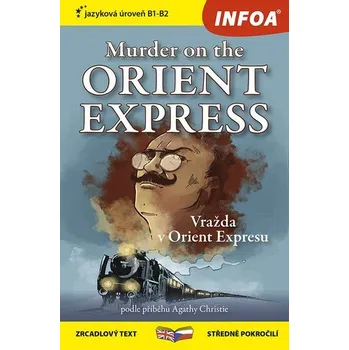 Anglický jazyk Vražda v Orient Expresu / Murder on the Orient Express - Zrcadlová četba (B1-B2) - Agatha Christie