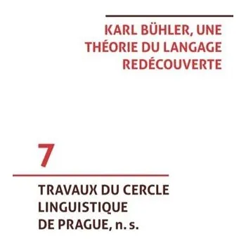 Karl Bühler, une théorie du langage redécouverte - Tomáš Hoskovec