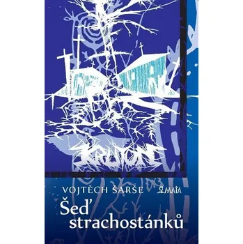 Šeď strachostánků - Vojtěch Šarše
