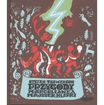 Pohádka PRZYGODY MARCELIANKA MAJSTRA KLEPKI - STEFAN THEMERSON