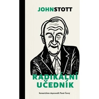 Radikální učedník - John Stott