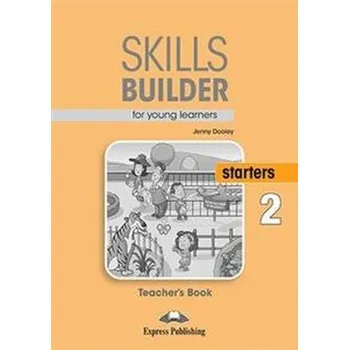 Cizojazyčná kniha Skills Builder STARTERS 2 New Edition 2018. Teacher's Book