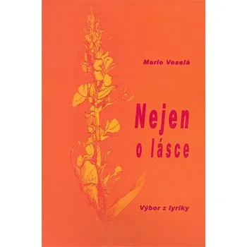 Poezie Nejen o lásce - Marie Veselá