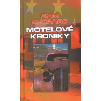 Motelové kroniky - Sam Shepard