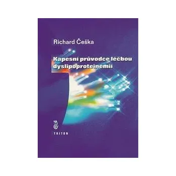 Kapesní průvodce léčbou dysliproproteinémií - Richard Češka