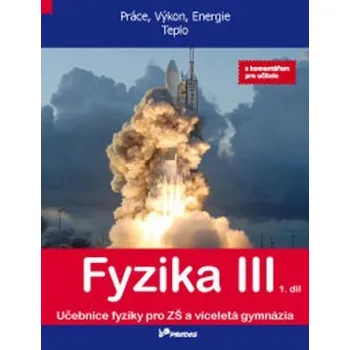 Fyzika III - 1. díl - s komentářem pro učitele - Renata Holubová