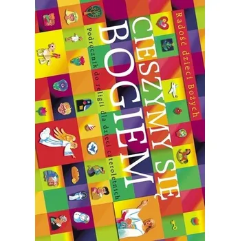 Předškolní výuka Religia 4-latka. Cieszmy się Bogiem\n (stare wydanie) - s. Teresa Biłyk CSSF (red.)