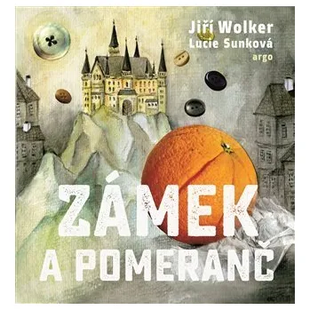 Zámek a pomeranč aneb O kominíkovi - Jiří Wolker
