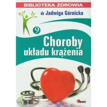 Choroby układu krążenia - Jadwiga Górnicka