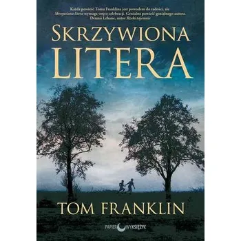 SKRZYWIONA LITERA - TOM FRANKLIN