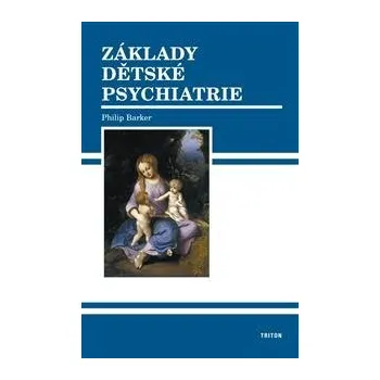 Základy dětské psychiatrie - Philip Baker