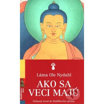 Ako sa veci majú - Láma Ole Nydahl Spoločnosť buddhizmu diamantovej cesty