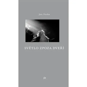 Poezie Světlo zpoza dveří - Jan Vozka
