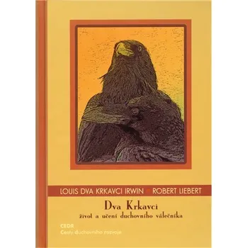 Dva krkavci - Život a učení duchovního válečníka - kolektiv autorů