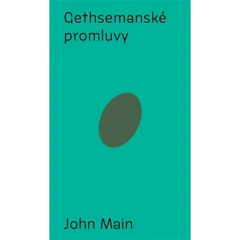 Gethsemanské promluvy - John Main