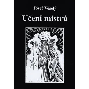 Učení mistrů, 1. vydání - Josef Veselý