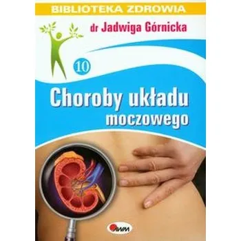 Choroby układu moczowego - Jadwiga Górnicka