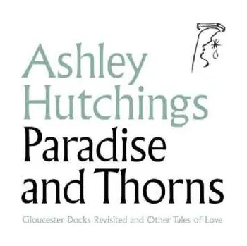 Zahraniční hudba 2LP Ashley Hutchings: Paradise And Thorns 2022