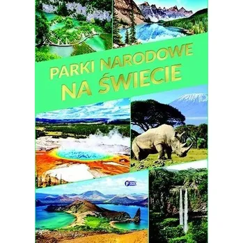 Cestování Parki Narodowe na świecie TW - Praca zbiorowa